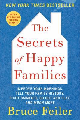 The Secrets of Happy Families: Improve Your Mor... 0061778745 Book Cover