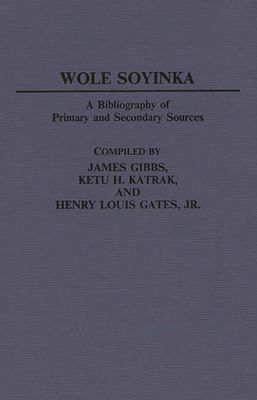 Wole Soyinka: A Bibliography of Primary and Sec... 0313239371 Book Cover