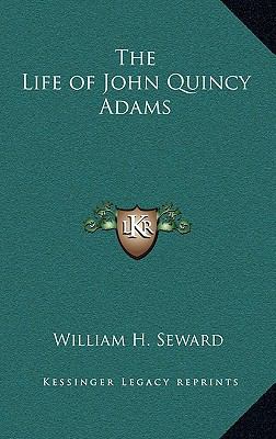 The Life of John Quincy Adams 1163208736 Book Cover