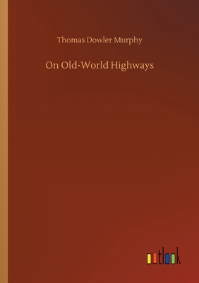 On Old-World Highways 3752418443 Book Cover