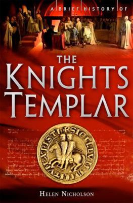 A Brief History of the Knights Templar 1849011001 Book Cover