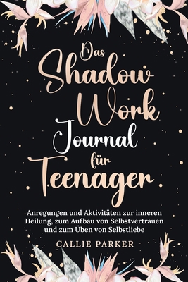 Das Shadow Work Journal für Teenager: Anregunge... [German]            Book Cover