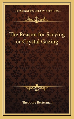 The Reason for Scrying or Crystal Gazing 1168653835 Book Cover