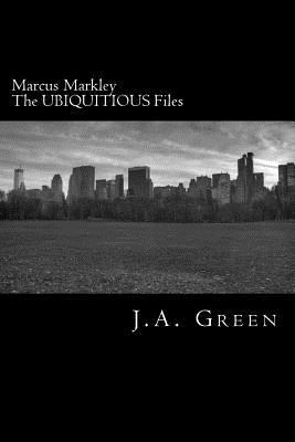 Marcus Markley: The UBIQUITOUS Files 149357325X Book Cover