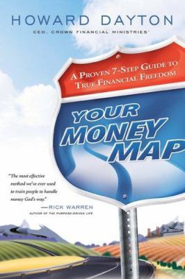 Your Money Map: A Proven 7-Step Guide to True F... 0802468691 Book Cover
