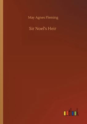 Sir Noel's Heir 3752327847 Book Cover