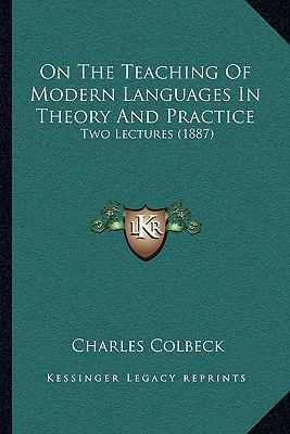 On The Teaching Of Modern Languages In Theory A... 1164838423 Book Cover