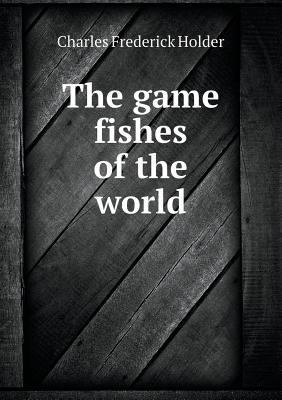 The Game Fishes of the World 5518433840 Book Cover