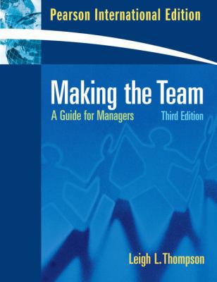 Making the Team: A Guide for Managers 0136037763 Book Cover