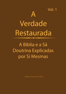 A Verdade Restaurada Volume 1: A Bíblia e a Sã ... [Portuguese] B0FH4NKB6Q Book Cover
