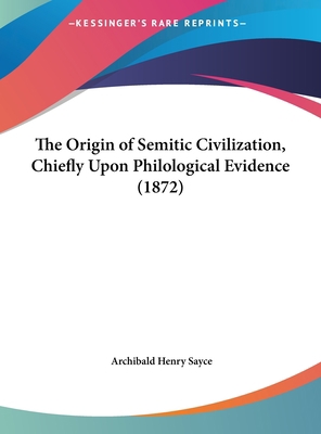 The Origin of Semitic Civilization, Chiefly Upo... 1161974725 Book Cover