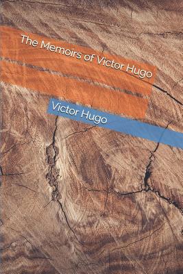 The Memoirs of Victor Hugo 109601467X Book Cover