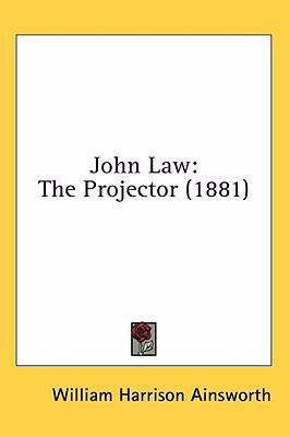 John Law: The Projector (1881) 143653903X Book Cover