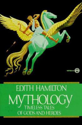 Mythology: Timeless Tales of Gods and Heroes 0452009855 Book Cover