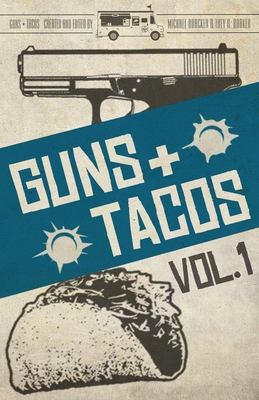 Guns + Tacos Vol. 1 1643960709 Book Cover