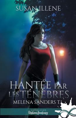 Hantée par les Ténèbres: Melena Sanders, T1 [French] 2375740181 Book Cover