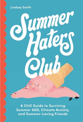 Summer Haters Club: A Chill Guide to Surviving ... B0FCDD24CX Book Cover