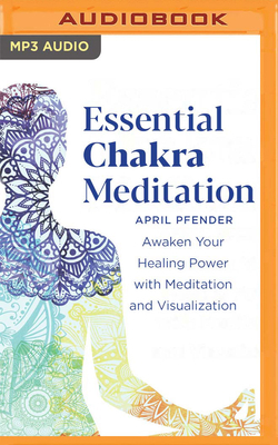 Essential Chakra Meditation: Awaken Your Healin... 1799754057 Book Cover