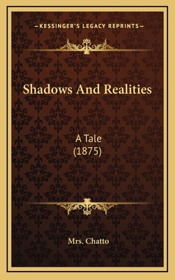 Shadows and Realities: A Tale (1875) 1164991418 Book Cover