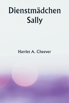 Dienstmädchen Sally [German] 935881019X Book Cover