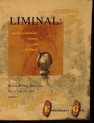 Liminal: Spaces-In-Between Visible and Invisible 0615151175 Book Cover