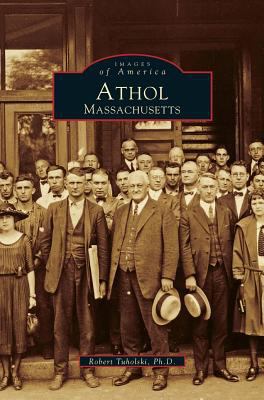 Athol: Massachusetts 1531601715 Book Cover