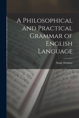A Philosophical and Practical Grammar of Englis... 101758415X Book Cover