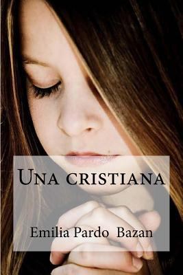 Una cristiana [Spanish] 1533318301 Book Cover