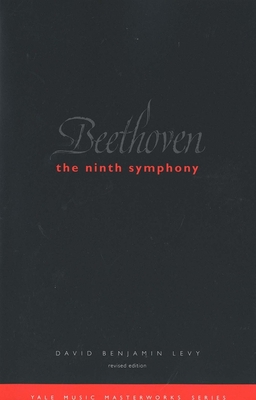 Beethoven: The Ninth Symphony: Revised Edition 0300099649 Book Cover