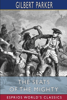 The Seats of the Mighty (Esprios Classics) 1006380078 Book Cover