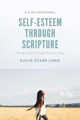 Self-Esteem Through Scripture: Seeing Yourself ... 1727444140 Book Cover