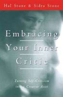 Embracing Your Inner Critic: Turning Self-Criti... 0062507575 Book Cover