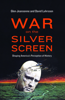 War on the Silver Screen: Shaping America's Per... 1612346413 Book Cover