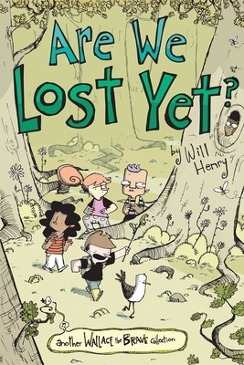 Are We Lost Yet?: Another Wallace the Brave Col... 1524874728 Book Cover