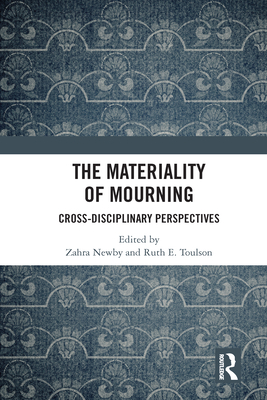 The Materiality of Mourning: Cross-disciplinary... 0367588439 Book Cover