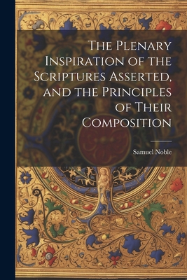 The Plenary Inspiration of the Scriptures Asser... 1022090577 Book Cover