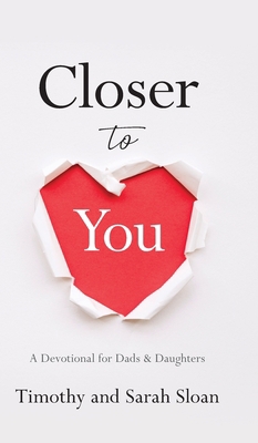 Closer to You: A Devotional for Dads & Daughters 1956267913 Book Cover