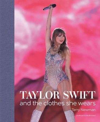Taylor Swift: And the Clothes She Wears 1788842286 Book Cover