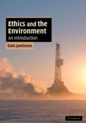 Ethics and the Environment: An Introduction 0521682843 Book Cover