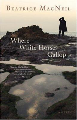 Where White Horses Gallop: A Novel 1552639150 Book Cover