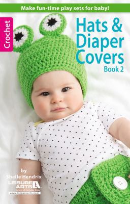 Hats & Diaper Covers, Book 2 1464712166 Book Cover