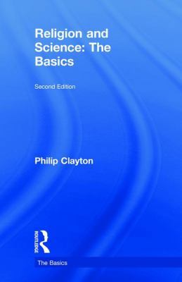 Religion and Science: The Basics 1138562750 Book Cover