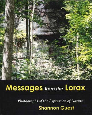 Messages From The Lorax: Photographs of The Exp... 145635390X Book Cover