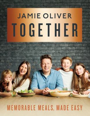 Together: Memorable Meals Made Easy 1443465690 Book Cover
