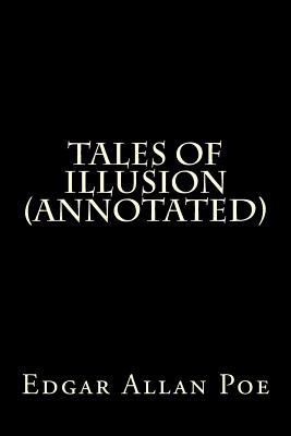 Tales of Illusion (Annotated) 1500403792 Book Cover