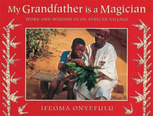 My Grandfather Is a Magician: Work and Wisdom i... 1845075102 Book Cover