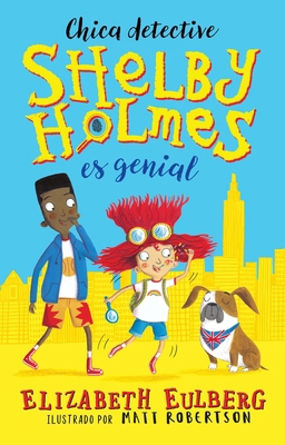 Chica Detective Shelby Holmes Es Genial [Spanish] 6073155980 Book Cover