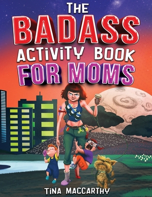 The Badass Activity Book for Moms: A Funny Stre... 1648451020 Book Cover