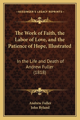 The Work of Faith, the Labor of Love, and the P... 1165121344 Book Cover