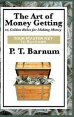 The Art of Money Getting 1515431592 Book Cover